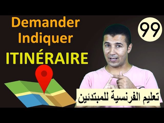 Demander et indiquer un itinéraire فرنشاوي