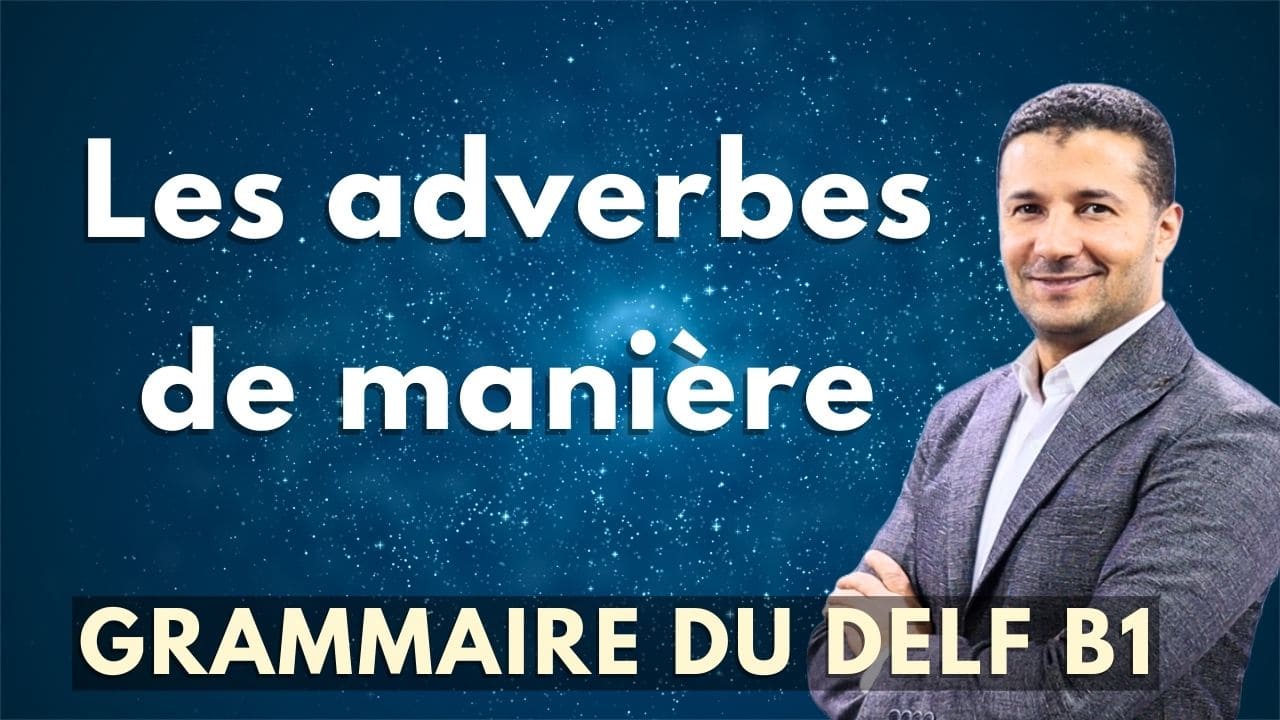 Les adverbes de manière