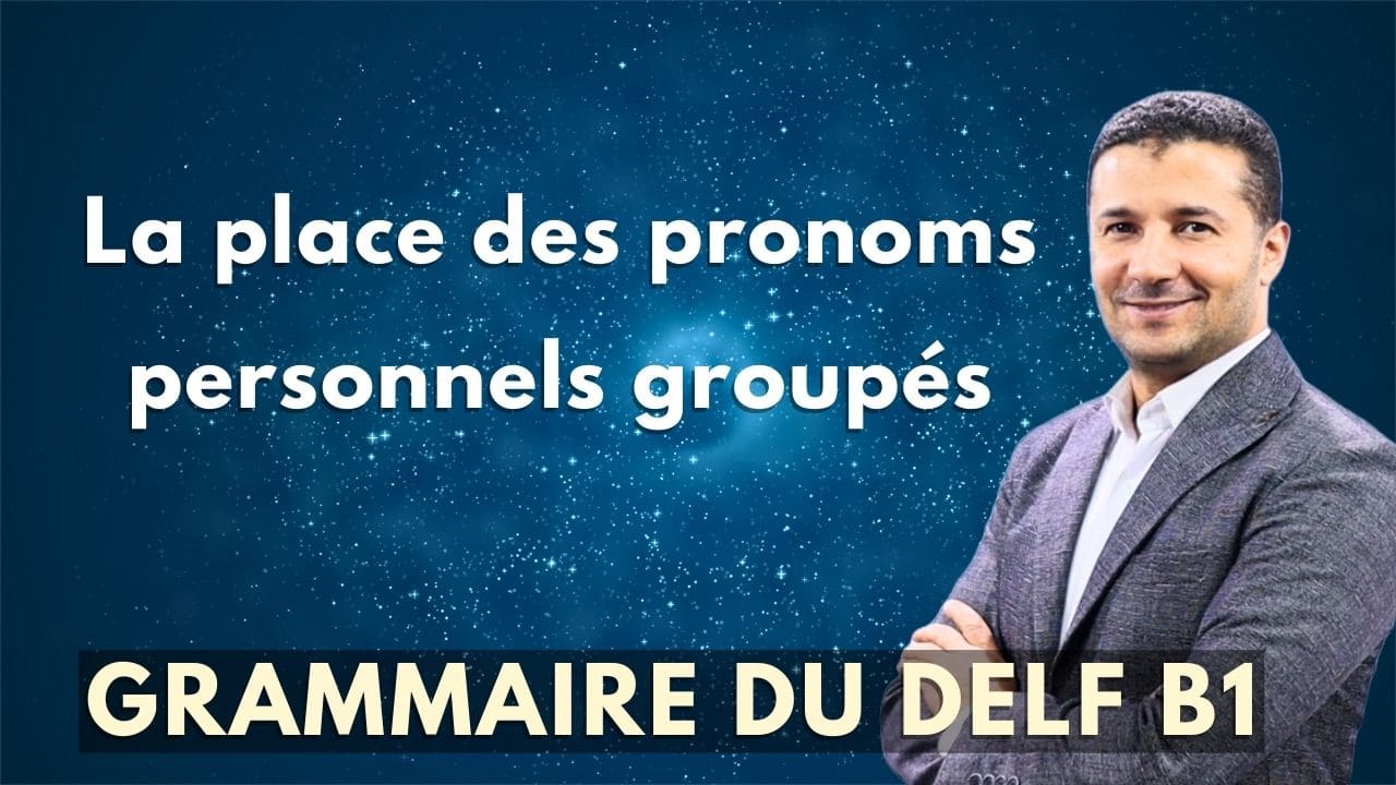 La place des pronoms personnels groupés